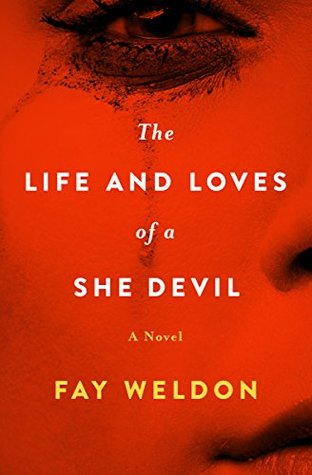 The Life and Loves of a She Devil: A Novel