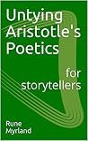 Untying Aristotle's Poetics for Storytellers Book cover for Untying Aristotle's Poetics for Storytellers