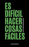Es difícil hacer ...