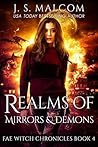 Realms of Mirrors and Demons (Fae Witch Chronicles, #4) Realms of Mirrors and Demons (Fae Witch Chronicles, #4)