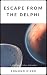 Escape From the Delphi by Edmund Piper Escape From the Delphi by Edmund Piper