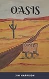 Oasis by Jim       Harrison