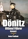 DÖNITZ: ULTIMUL FÜHRER - Vol. I