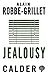 Jealousy by Alain Robbe-Grillet
