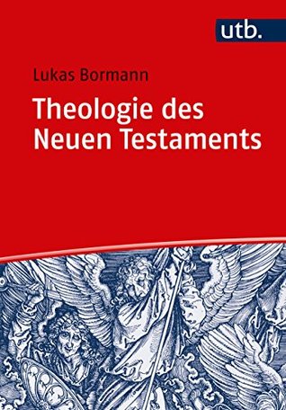 Theologie des Neuen Testaments: Grundlinien und wichtigste Ergebnisse der internationalen Forschung (Kindle Edition)