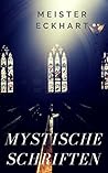 Mystische Schriften: Predigten, Traktate, Sprüche (German Edition) Mystische Schriften: Predigten, Traktate, Sprüche (German Edition)