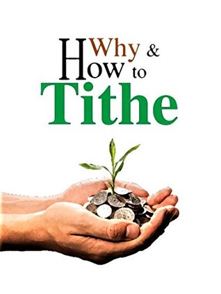 Why and How to Tithe (Kindle Edition)