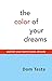 The Color of Your Dreams: Publish Your Damn Book Already