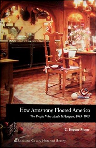 How Armstrong Floored America: The People Who Made It Happen, 1945-1995