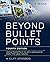 Beyond Bullet Points: Using...