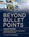 Beyond Bullet Points: Using PowerPoint to tell a compelling story that gets results