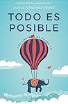 Todo es posible by Alicia Sánchez Pérez