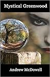 Mystical Greenwood by Andrew McDowell