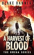 A Harvest of Blood