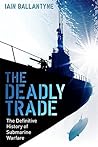 The Deadly Trade:...
