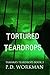 Tortured Teardrops by P.D. Workman