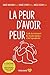 La Peur d'avoir peur: Guide...
