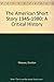 The American Short Story 1945-1980: A Critical History