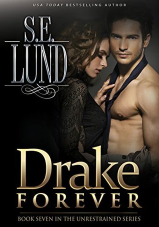 Drake Forever (Unrestrained, #7)