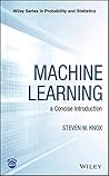Machine Learning: A Concise Introduction