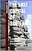The Lost Capital of Scotland by A.J. Morton