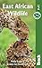 East African Wildlife: A Visitor's Guide ([WD] Bradt Travel Guides (Wildlife Guides))