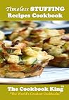 Timeless STUFFING Recipes Cookbook