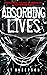 Absorbing Lives: A YA Dysto...