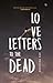 Love Letters to the Dead
