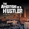 The Ambition of a Hustler