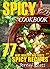SPICY COOKBOOK: 77 FAST, HE...