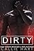 Dirty (Dirty Nasty Freaks, #1)