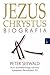 Jezus Chrystus. Biografia