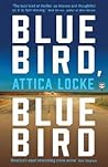 Bluebird, Bluebird by Attica Locke