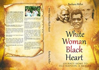White Woman Black Heart: Journey Home to Old Mapoon, a Memoir (An Australian Aboriginal Experience) (First Nations True Stories)