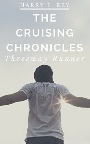 The Cruising Chronicles: Threeway Runner (Kindle Edition)