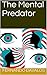 The Mental Predator