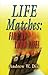 Life Matches: Fire Up Your ...