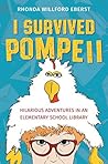 Book cover for I Survived Pompeii: Hilarious Adventures In An Elementary School Library