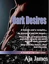 Dark Desires by Aja James