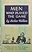 Men Who Played The Game: Fourteen Thrilling Tales of Human Endeavour and Achievement