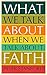 What We Talk about when We Talk about Faith