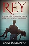 Rey: Romance Prohibido, Erótica y BDSM con el Señor del Crimen (Novela Romántica) (Spanish Edition)