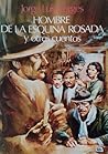 Hombre de la esquina rosada y otros cuentos Hombre de la esquina rosada y otros cuentos