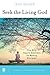 Seek the Living God: Five RCIA Inquiry Questions for Making Disciples (TeamRCIA)