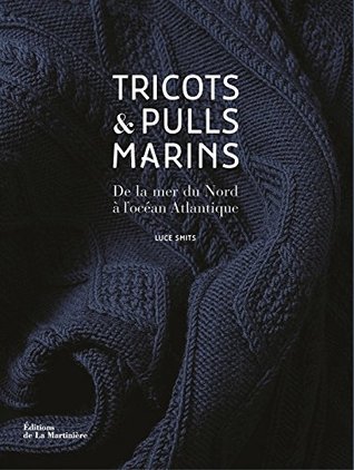 Tricots & pulls marins. De la mer du Nord à l'océan Atlantique