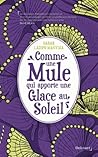 Comme Une Mule qui Apporte une Glace au Soleil by Sarah Ladipo Manyika