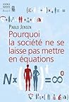 Pourquoi la société ne se laisse pas mettre en équations