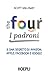 The Four. I padroni: Il DNA segreto di Amazon, Apple, Facebook e Google (Italian Edition)