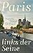 Paris, links der Seine